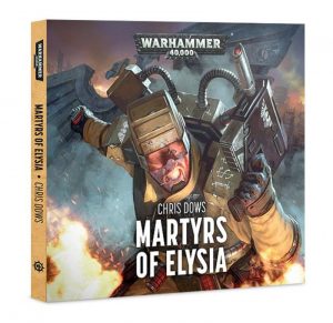Games Workshop   Warhammer 40000 Books Martyrs of Elysia (audiobook) - 60680181121 - 9781784966393