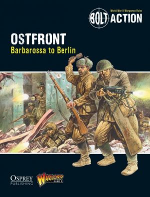 Warlord Games Bolt Action  Bolt Action Books & Accessories Ostfront: Barbarossa to Berlin - Bolt Action Theatre Book - 409910028 - 9781472807397