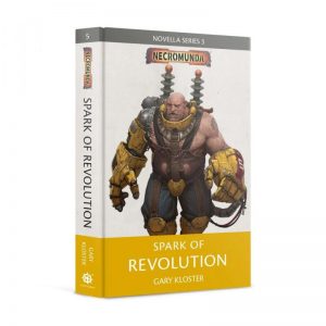 Games Workshop   Necromunda Books Spark of Revolution (Hardback) - 60040581003 - 9781789992953