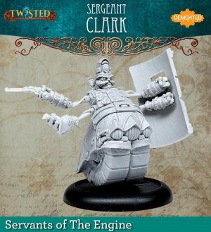 Demented Games Twisted: A Steampunk Skirmish Game  Servants of the Engine Sergeant Clark (Metal) - RSM109 -