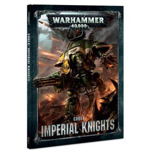 Games Workshop Warhammer 40,000  Imperial Knights Codex: Imperial Knights - 60030108013 - 9781788261647