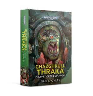Games Workshop Warhammer 40,000  Warhammer 40000 Books Ghazghkull Thraka Prophet of the Waaagh (Hardback) - 60040181812 - 9781800261341
