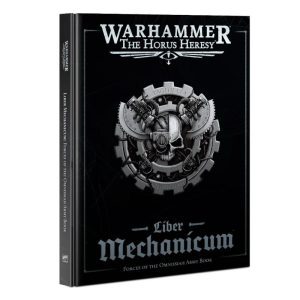 Games Workshop The Horus Heresy  The Horus Heresy Liber Mechanicum: Forces of the Omnissiah - 60043099005 - 9781839064920
