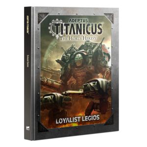 Adeptus Titanicus: Loyalist Legios 1