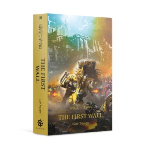 The First Wall (Paperback) The Horus Heresy: Siege of Terra Book 3 1