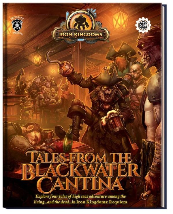 Iron Kingdoms: Requiem Expansion Book: Tales from the Blackwater Cantina 1